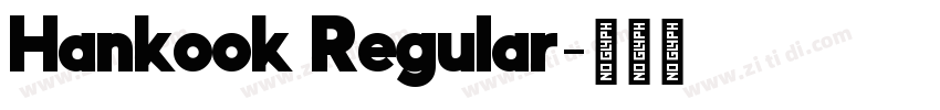 Hankook Regular字体转换 Hankook Regular字体转换